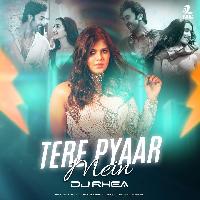 Tere Pyaar Mein (Remix) - DJ Rhea